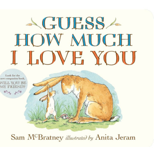 Guess How Much I Love You: (The Heartwarming Tale of Little Nutbrown Hare Loving Right Up to the Moon and Back - An Ideal Baby Shower Gift & Easter Basket Stuffer for Babies & Toddlers)