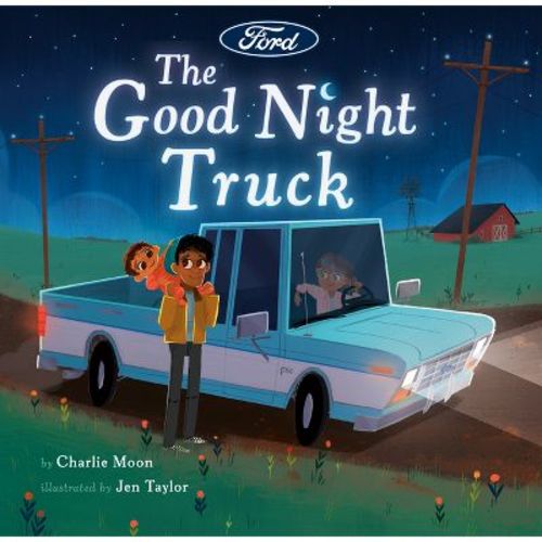 The Good Night Truck - (Ford) by Charlie Moon (Hardcover)