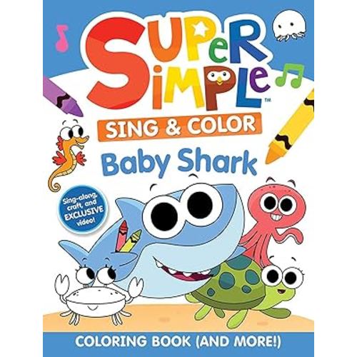 Super Simple Sing & Color: Baby Shark Coloring Book (Super Simple Kids Coloring Books)