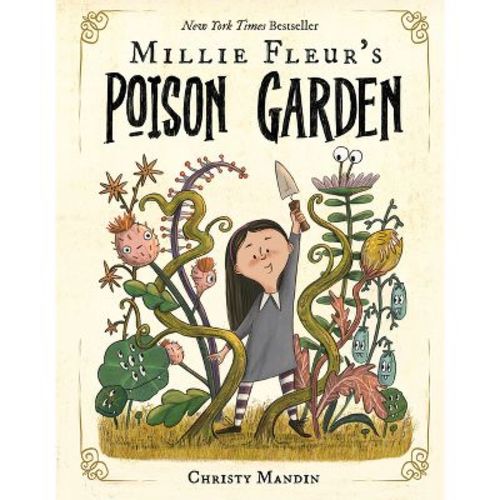 Millie Fleur's Poison Garden - by Christy Mandin (Hardcover)