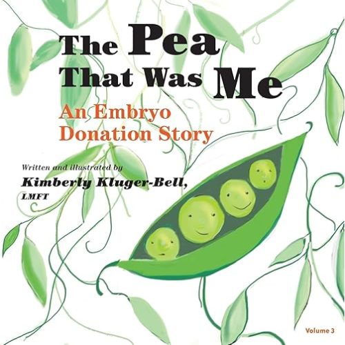 The Pea That Was Me: An Embryo Donation Story Paperback – July 31, 2013