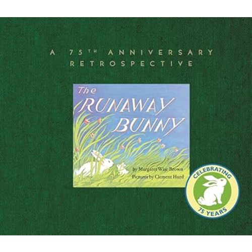 The Runaway Bunny: A 75th Anniversary Retrospective: An Easter And Springtime Book For Kids Hardcover – January 24, 2017