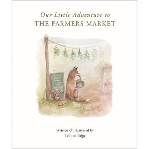 Our Little Adventure to the Farmers Market - (Tabitha Paige Children's Book) by Tabitha Paige (Board Book)
