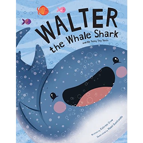 Walter the Whale Shark: and His Teeny Tiny Teeth