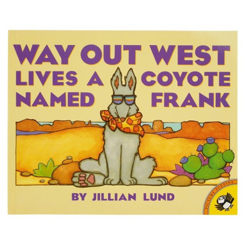 Way Out West Lives a Coyote Named Frank - WNPA | Shop Now - Western National Parks Association