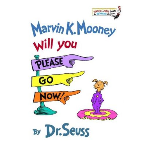 Marvin K Mooney Will You Please Go Now! By Dr. Seuss (hardcover)