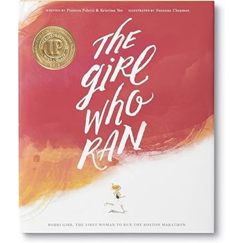 The Girl Who Ran: Bobbi Gibb, the First Woman to Run the Boston Marathon