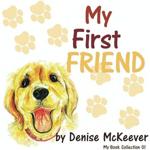 My First Friend: Your First Dog (My Book Collection)