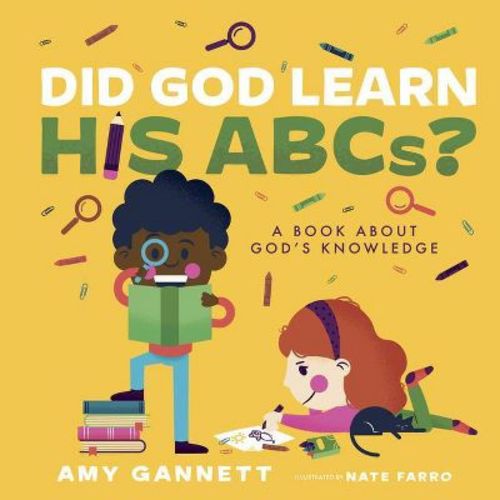 Did God Learn His Abcs? - (tiny Theologians(tm)) By Amy Gannett (board Book)
