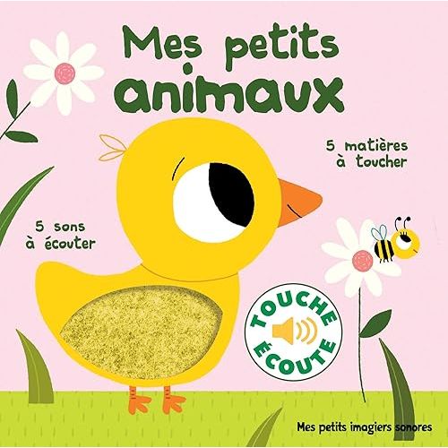 Mes petits imagiers sonores : Mes petits animaux: 5 matières à toucher, 5 sons à écouter - livre sonore - audio CD (French Edition) Paperback – December 3, 2015