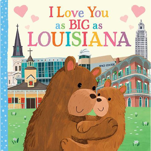 I Love You as Big as Louisiana by Rose Rossner,  Joanne Partis, Board Book | Barnes & Noble®