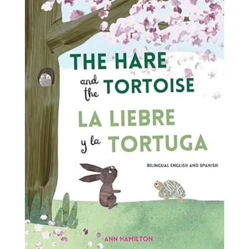 The Hare and the Tortoise | La Liebre y la Tortuga: A bilingual English and Spanish story for children