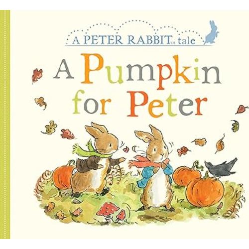 A Pumpkin for Peter: A Peter Rabbit Tale