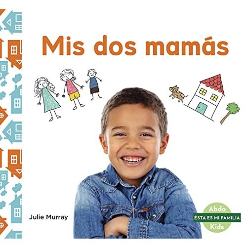 Mis dos mam s (My Two Moms) (Ésta Es Mi Familia/ This Is My Family) (Spanish Edition)