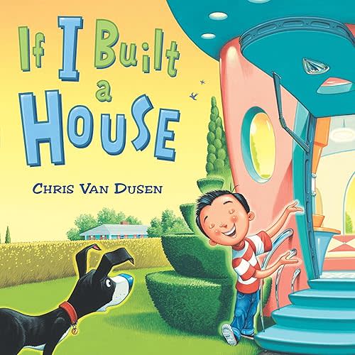 If I Built a House (If I Built Series) Hardcover – Picture Book, October 25, 2012
