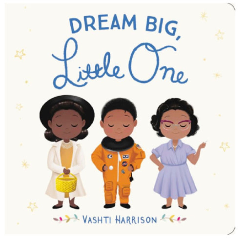 Dream Big, Little One by Vashti Harrison, Board Book | Barnes & Noble®