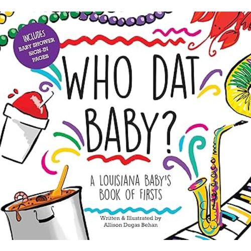 Who Dat Baby? A Louisiana Baby's Book of Firsts