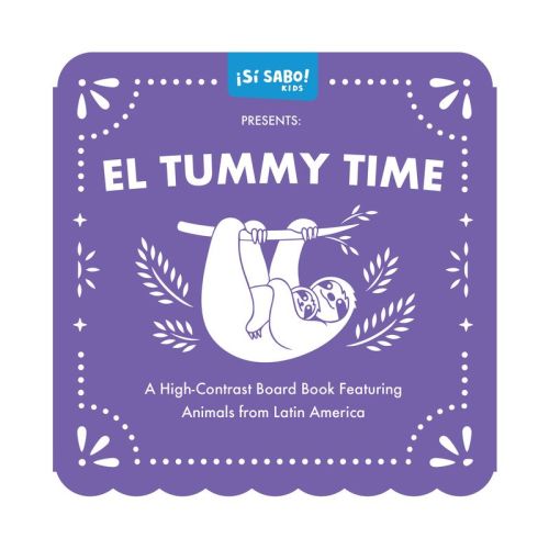 El Tummy Time - (sí Sabo Kids) By Mike Alfaro & Gerardo Guillén (board Book)