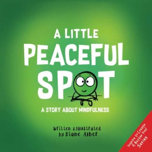 A Little Peaceful SPOT: A Story About Mindfulness (A Little Spot)