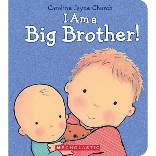 I Am a Big Brother (Caroline Jayne Church) Hardcover – Illustrated, January 27, 2015