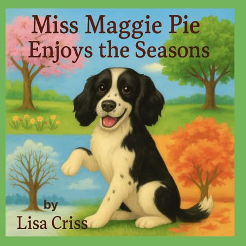 Miss Maggie Pie Enjoys the Seasons