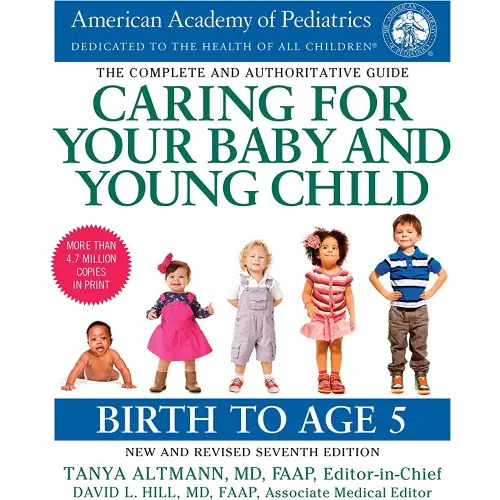 Caring for Your Baby and Young Child, 7th Edition: Birth to Age 5