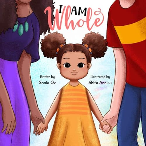 I Am Whole: A Multi-Racial Children's Book Celebrating Diversity, Language, Race and Culture Paperback – December 13, 2020
