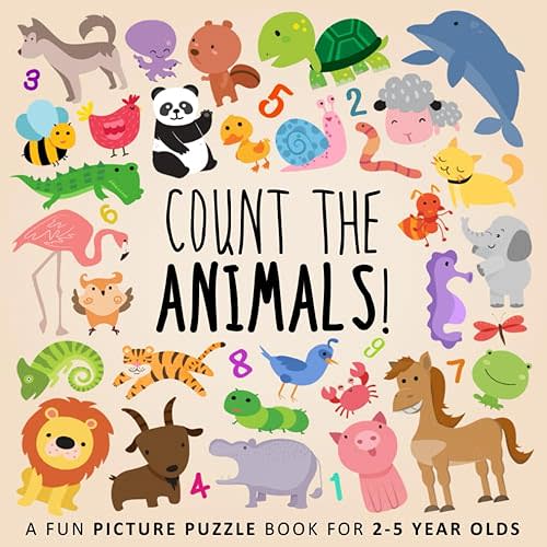 Count the Animals!: A Fun Picture Puzzle Book for 2-5 Year Olds (Counting Books for Kids) Paperback – Large Print, October 30, 2017