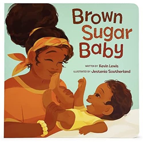Brown Sugar Baby Board Book - Beautiful Story for Mothers and Newborns, Ages 0-3
