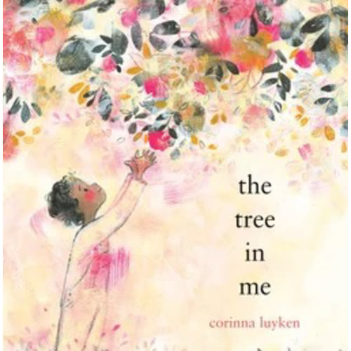 The Tree in Me a book by Corinna Luyken - Bookshop.org US