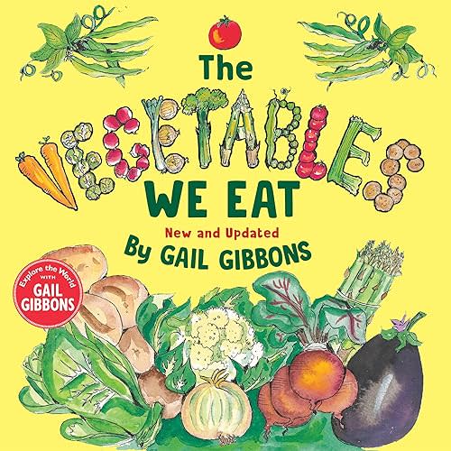 The Vegetables We Eat (New & Updated) Paperback – Illustrated, January 2, 2008
