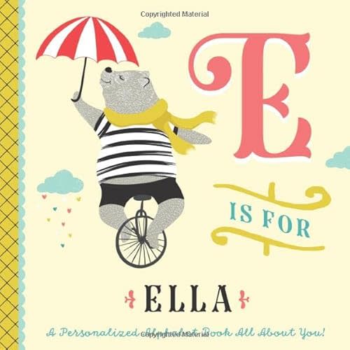 E is for Ella: A Personalized Alphabet Book All About You! (Personalized Children's Book) Paperback – March 7, 2020