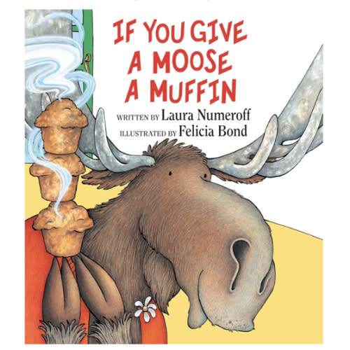 If You Give a Moose a Muffin (If You Give...)