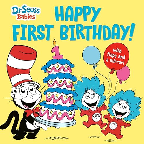 Happy First Birthday! With Dr. Seuss Babies: An Interactive Lift-the-Flap Board Book with a Mirror (Dr. Seuss Babies Board Books) Board book – Lift the flap, January 7, 2025