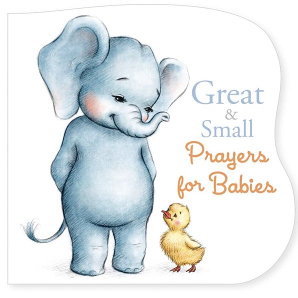 Great and Small Prayers for Babies