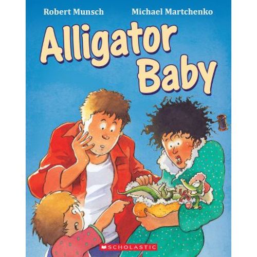 Alligator Baby - By Robert Munsch (paperback)