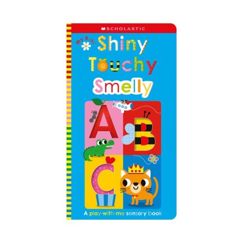 My Busy Shiny Touchy Smelly Abc: Scholastic Early Learners (touch And Explore) - (hardcover)