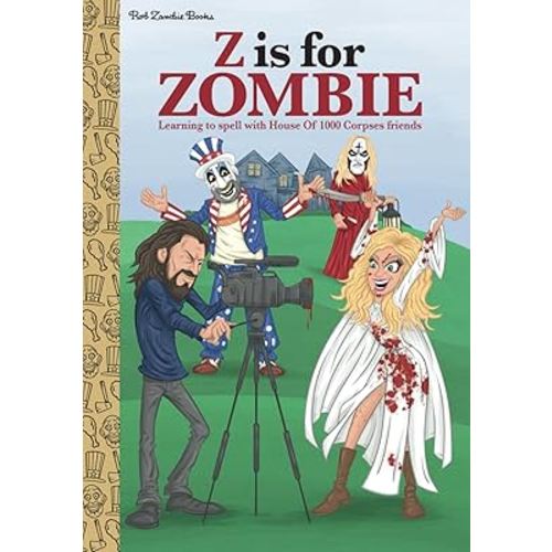 Z Is For Zombie: Learning To Spell With House OF 1000 Corpses Friends