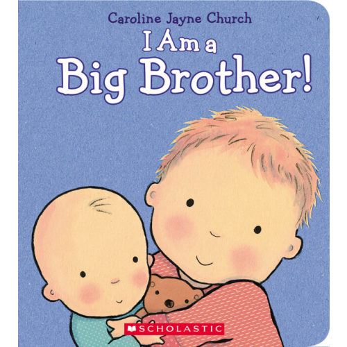 I Am a Big Brother by Caroline Jayne Church | The Scholastic Parent Store