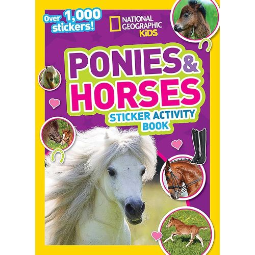 National Geographic Kids Ponies and Horses Sticker Activity Book: Over 1,000 Stickers! (NGK Sticker Activity Books)