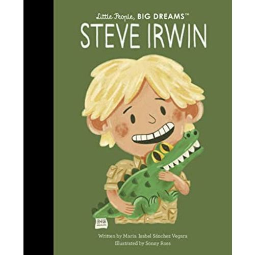Steve Irwin (Little People, BIG DREAMS, 104)