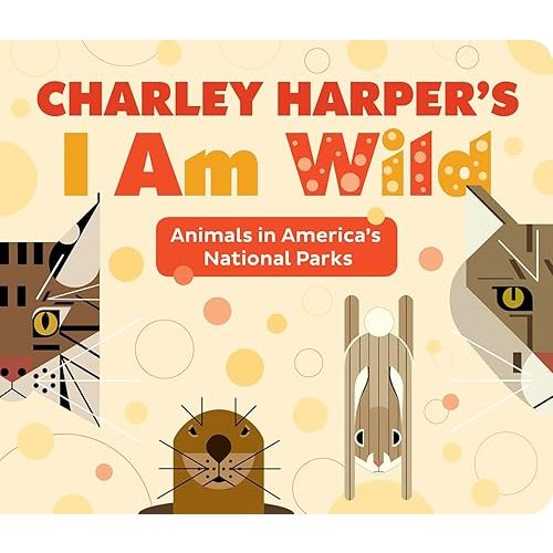 Charley Harper's I Am Wild Hardcover – September 15, 2018