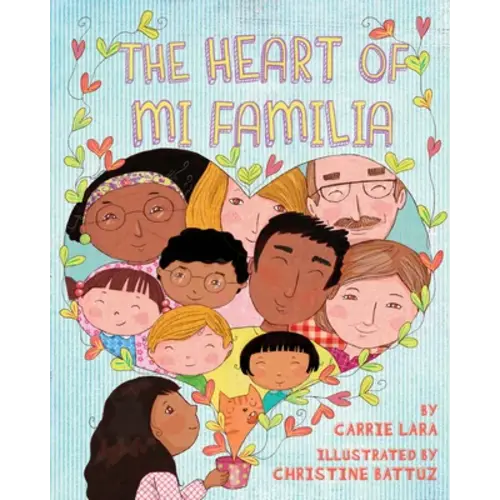 The Heart of Mi Familia a book by Carrie Lara PsyD and Christine Battuz - Bookshop.org US