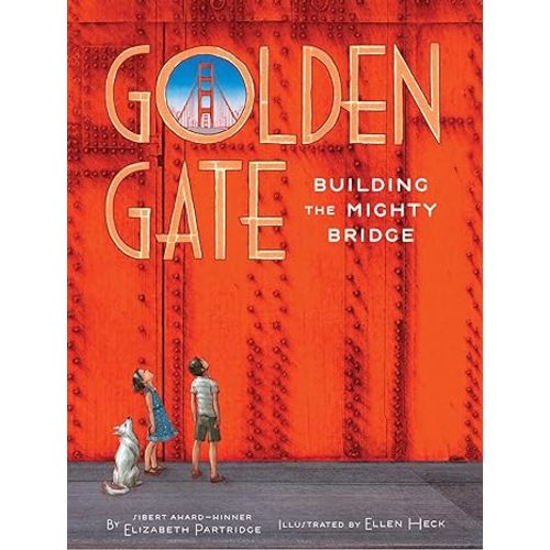 Golden Gate: Building the Mighty Bridge