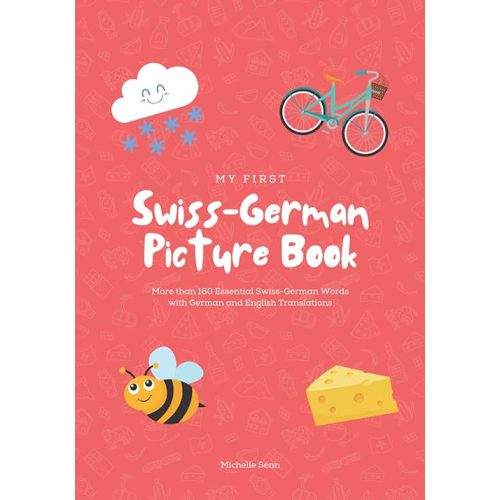 My First Swiss-German Picture Book: More than 160 Essential Swiss-German Words with German and English Translations Paperback – October 6, 2021