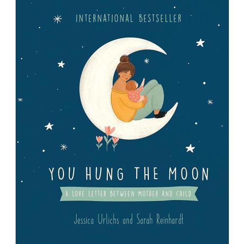 You Hung the Moon: A love letter between Mother and Child.