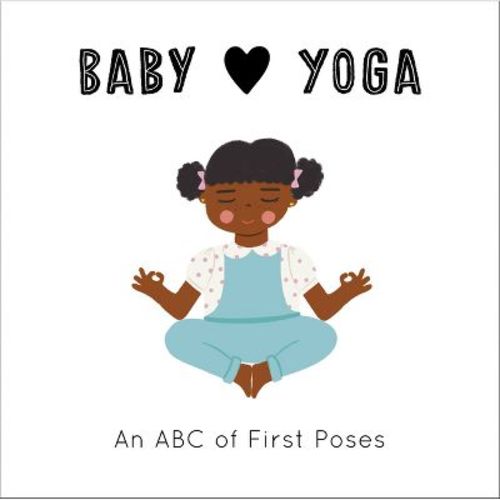 Baby Loves Yoga - by Isabel Serna & Jennifer Eckford (Board Book)