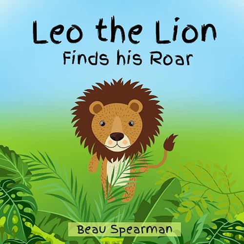 Leo the Lion Finds His Roar (Friendship Series) Paperback – January 17, 2021