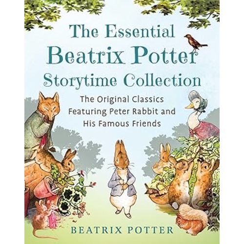 The Essential Beatrix Potter Storytime Collection: The Original Classics Featuring Peter Rabbit and His Famous Friends (Children's Classic Collections)