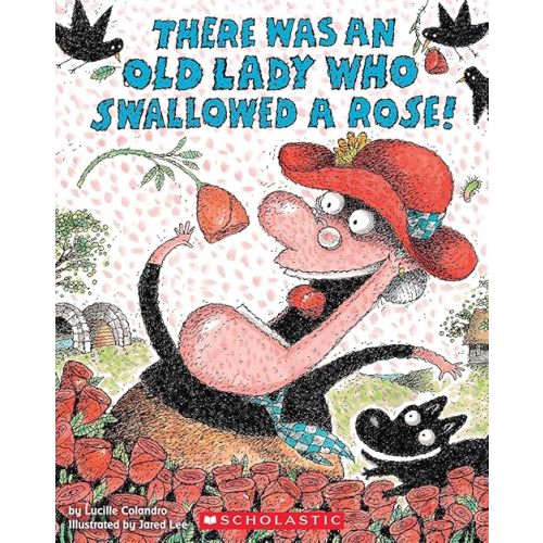 There Was an Old Lady Who Swallowed a Rose! Paperback – Picture Book, November 1, 2012